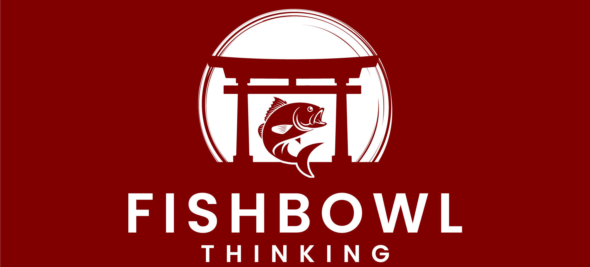 Fishbowl Thinking